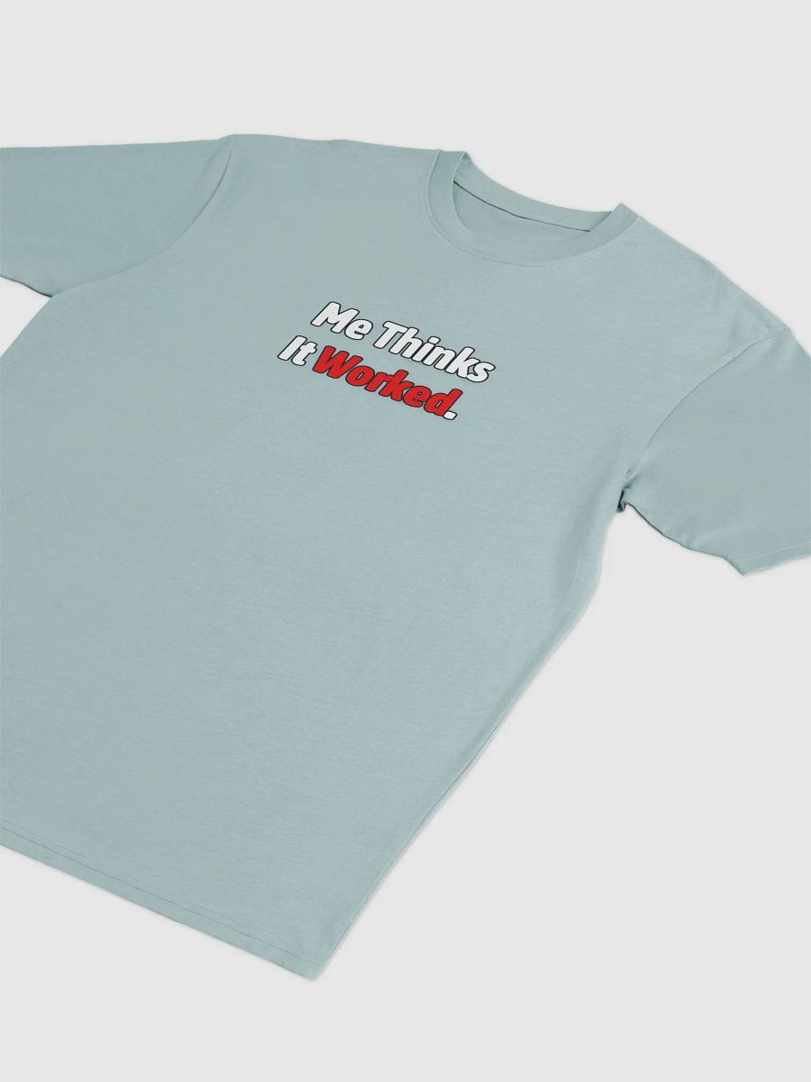 Me thinks It Worked T-Shirt product image (16)
