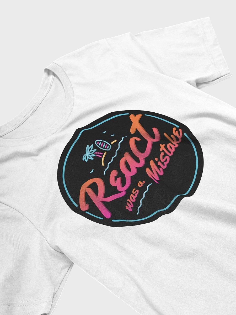 React was a Mistake Tee product image (7)