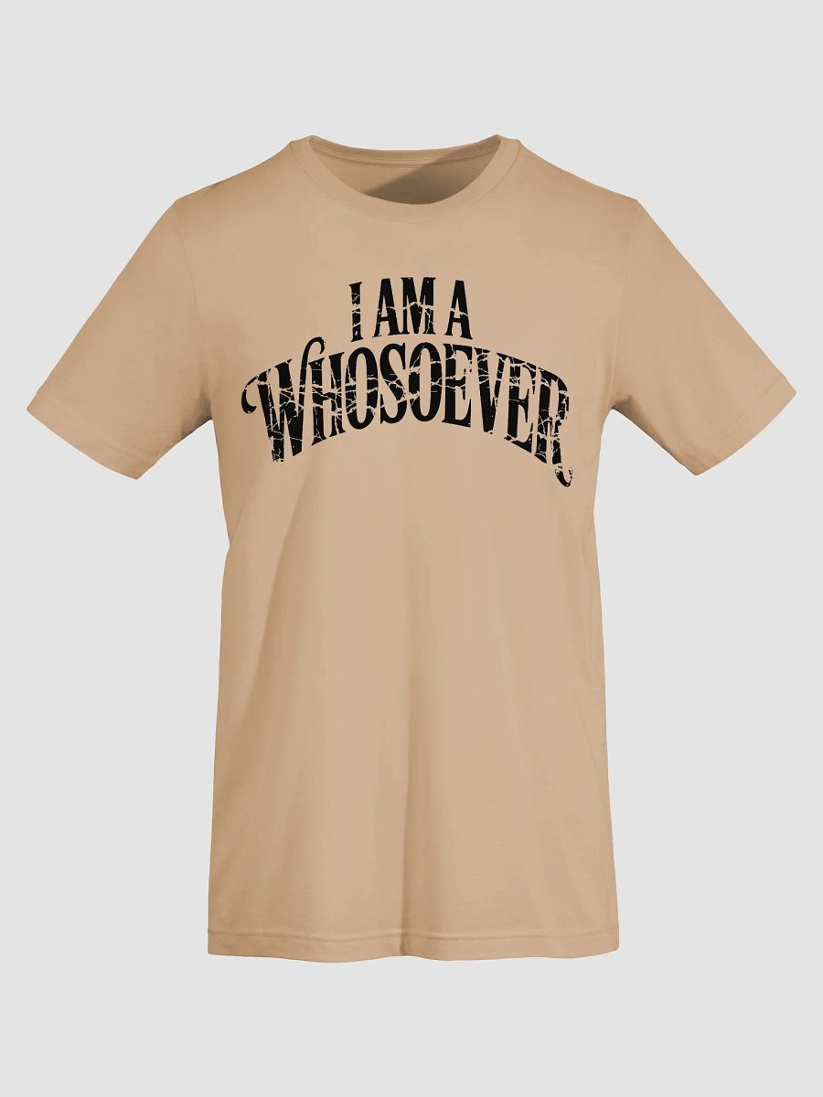 I Am a Whosoever Christian Bella Canvas T-Shirt product image (3)