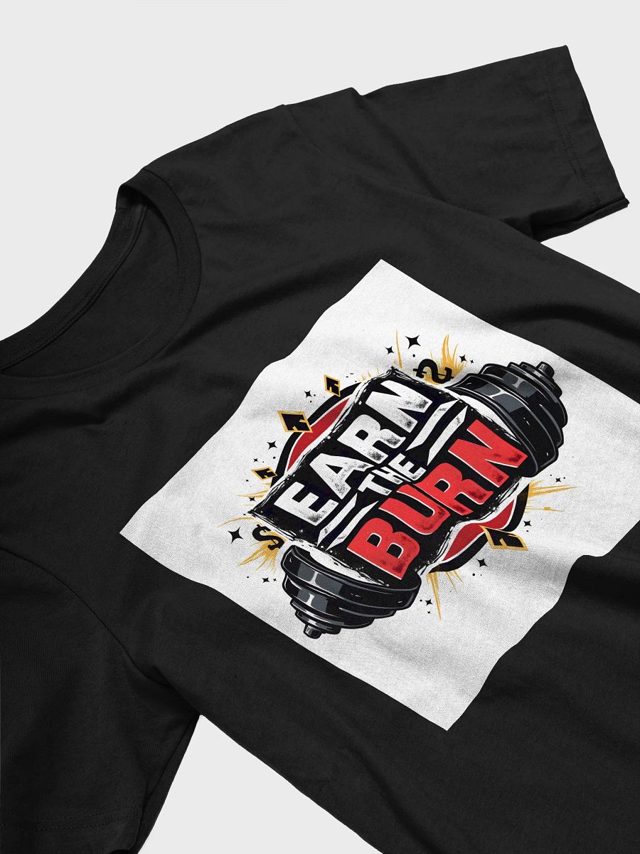 EARN THE BURN Motivational T-Shirt product image (7)