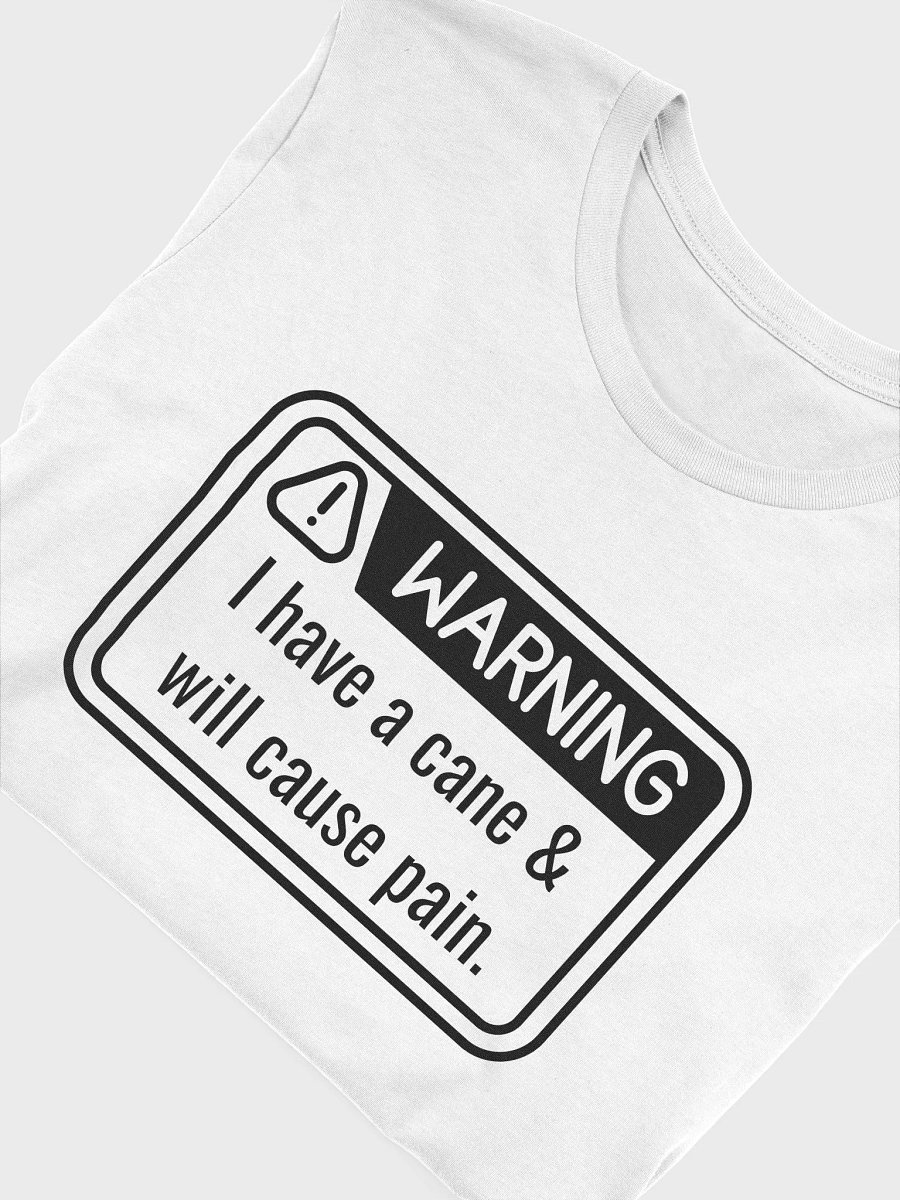 T-Shirt: WARNING Have Cane & Will Pain product image (4)