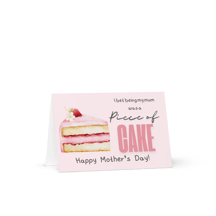 Funny Mother's Day Card I bet being my mum was a piece of cake product image (2)