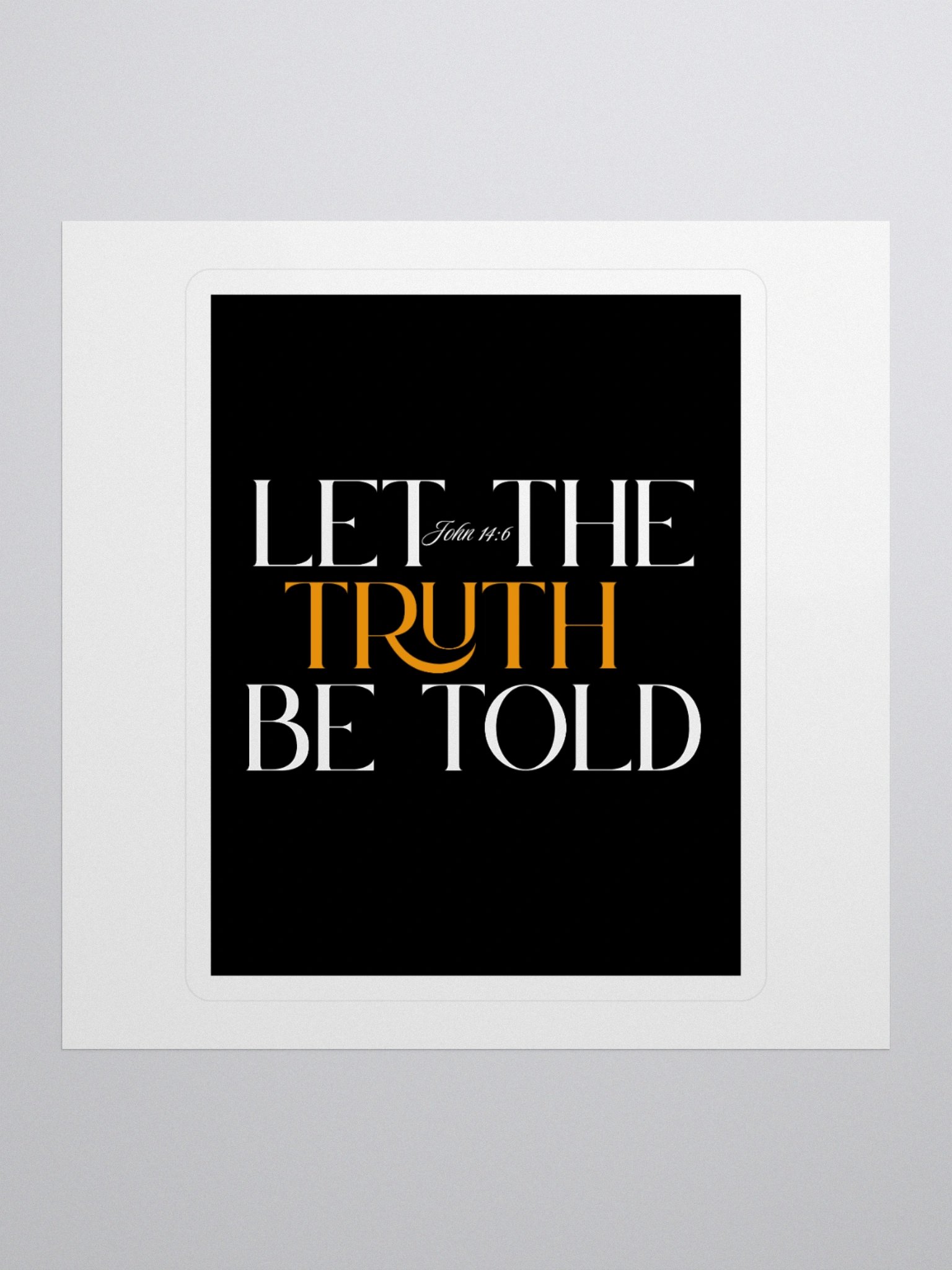 LET THE TRUTH BE TOLD STICKER product image (1)