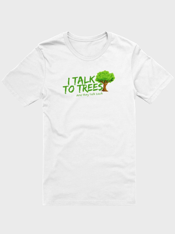 "I Talk to Trees" Unisex T-Shirt product image (1)