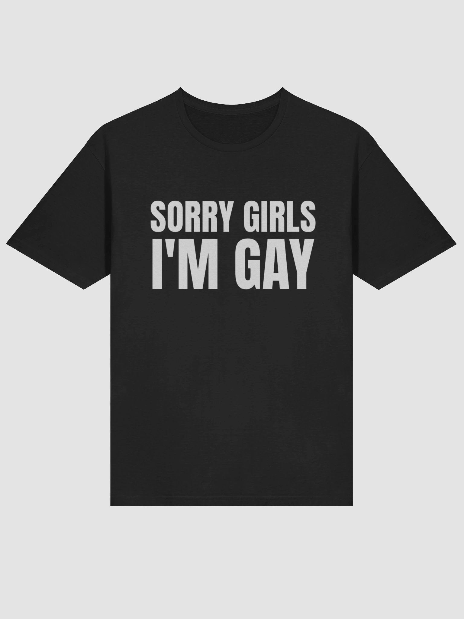 SORRY GIRLS I'M GAY T-Shirt product image (3)