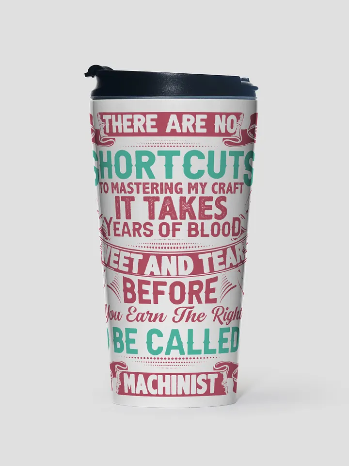 Machinist Take No Shortcuts Stainless Steel Travel Mug product image (1)