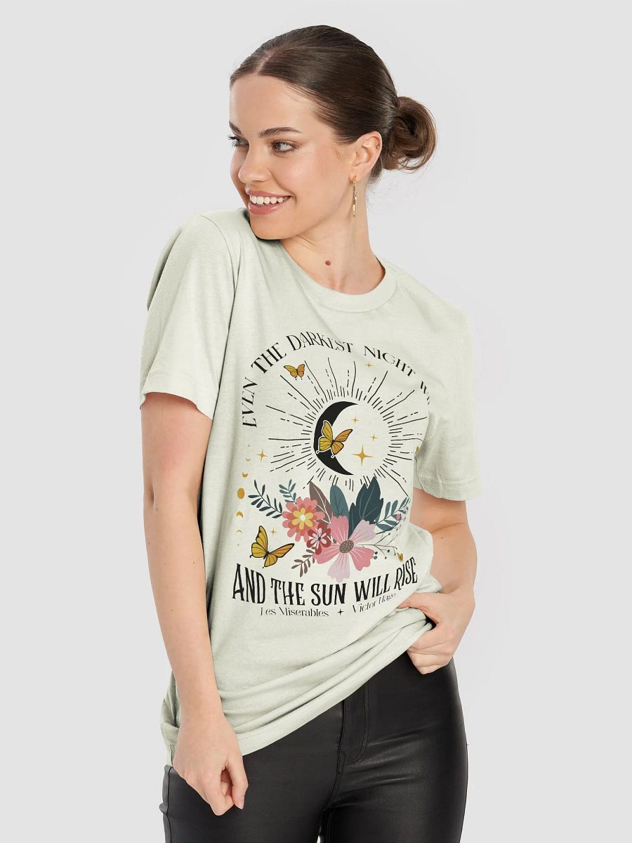 Even the Darkest Night Will End And the Sun Will Rise T-Shirt product image (8)
