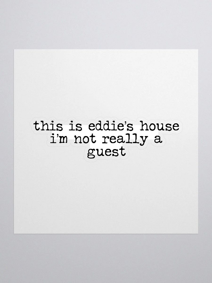 This is Eddie's House Buddie Quote Sticker product image (1)