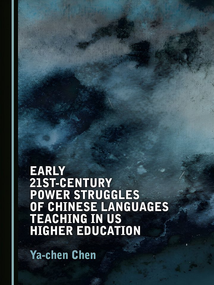 Early 21st-Century Power Struggles of Chinese Languages Teaching in US Higher Education product image (1)