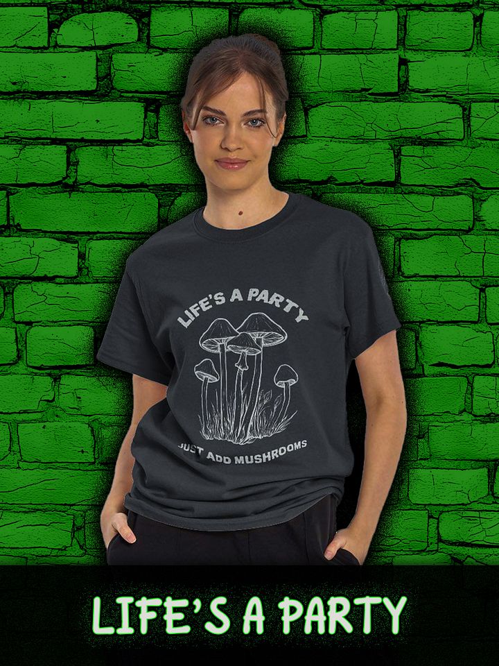 LIFE'S A PARTY JUST ADD MUSHROOMS Heavyweight T-Shirt product image (2)