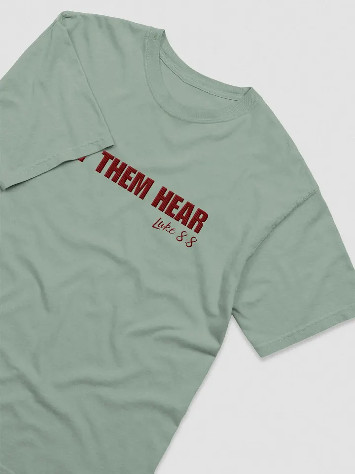 Comfort Colors, Let Them Hear Embroidered Tshirt product image (2)