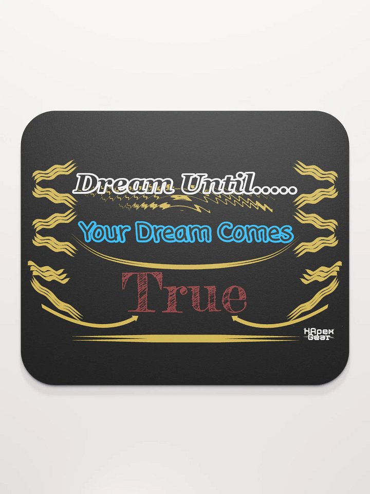 Dream Until.. Your Dream Comes True - Black - Classic Mouse Pad product image (2)