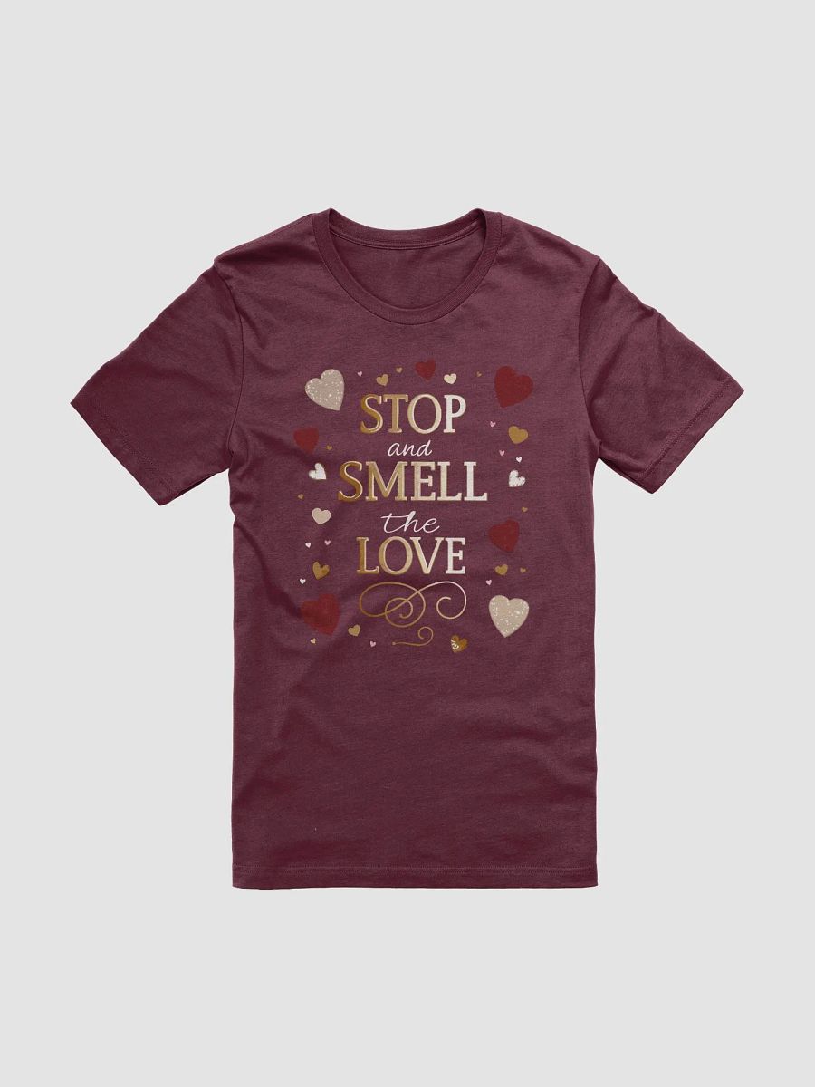 Stop and Smell The Love Valentines T-Shirt product image (1)