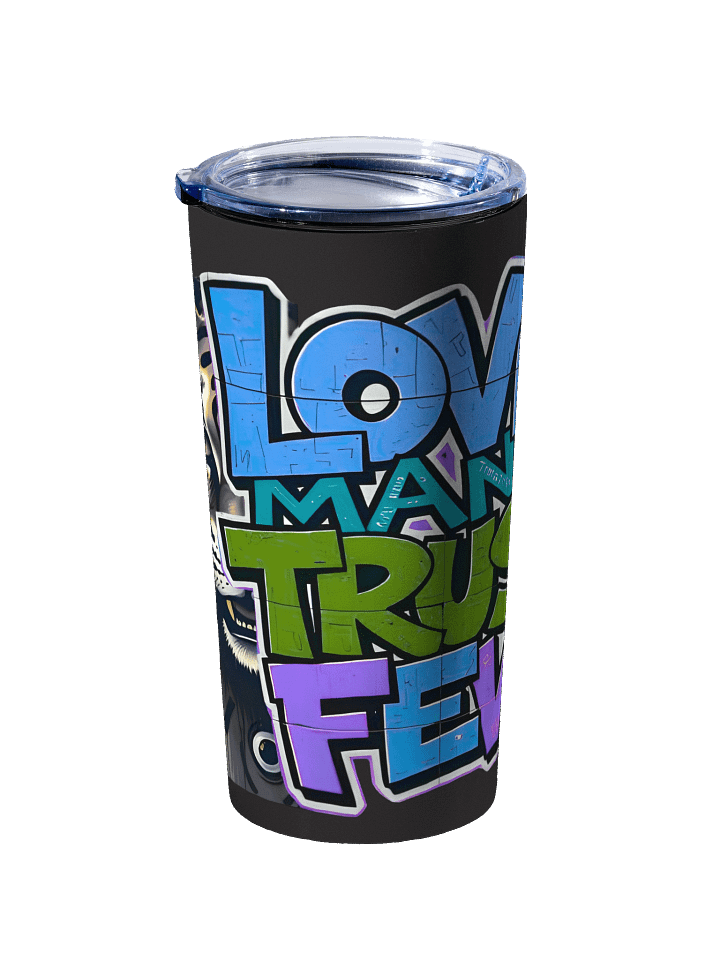 Love Many, Trust Few Stainless Steel Tumbler product image (2)