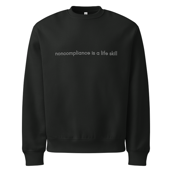 noncompliance is a life skill basic black sweatshirt product image (1)