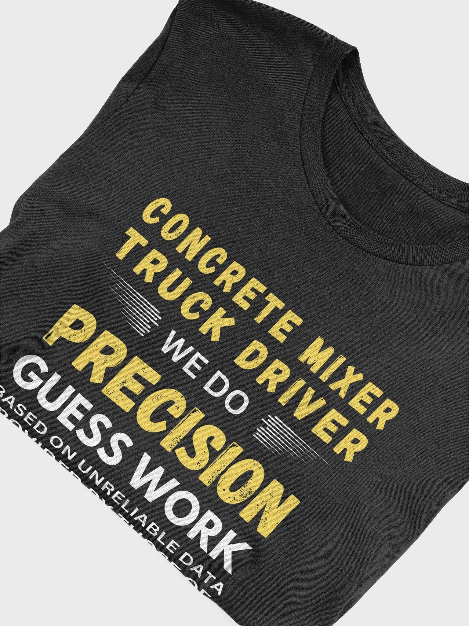 Concrete Mixer Truck Driver We Do Precision Guess Work - Unisex T-shirt Bella Canvas 3001 product image (13)