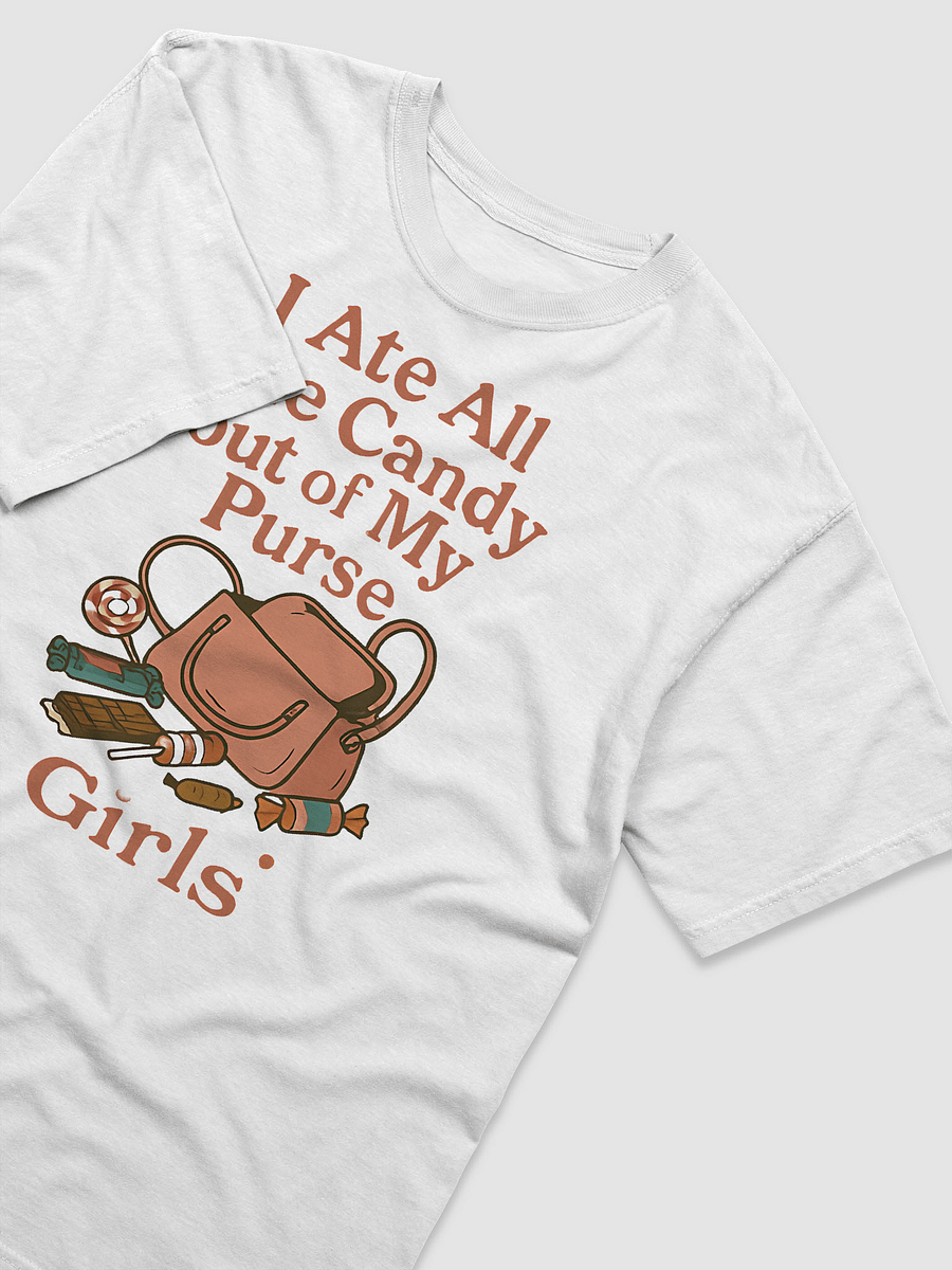 I Ate All the Candy Out of My Purse, Girls.– Funny Cotton Tee product image (3)