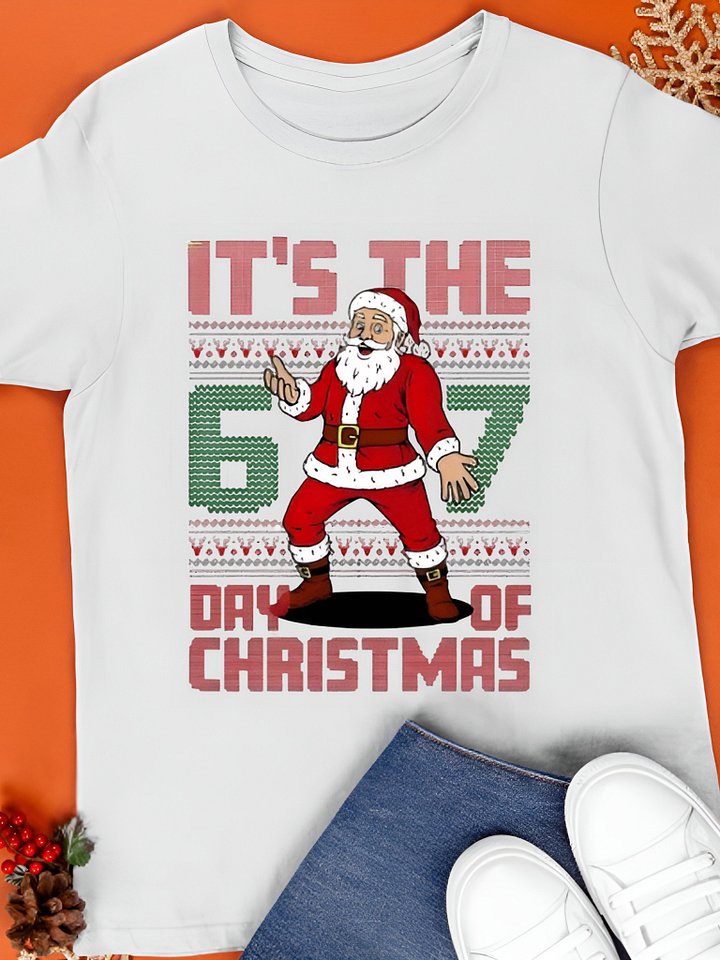 Santa it’s the 6 7 day of Christmas Ugly Christmas Shirt product image (1)