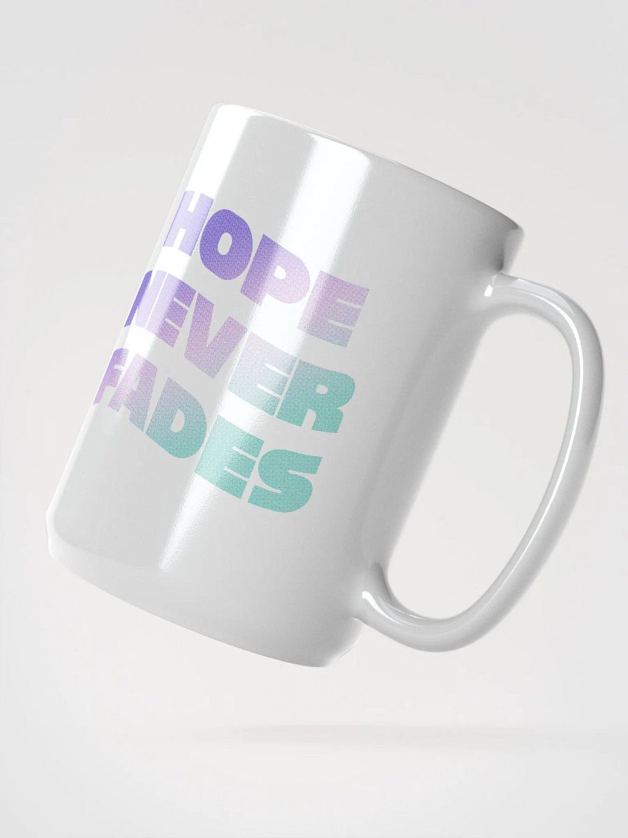 Hope Never Fades Mug product image (2)