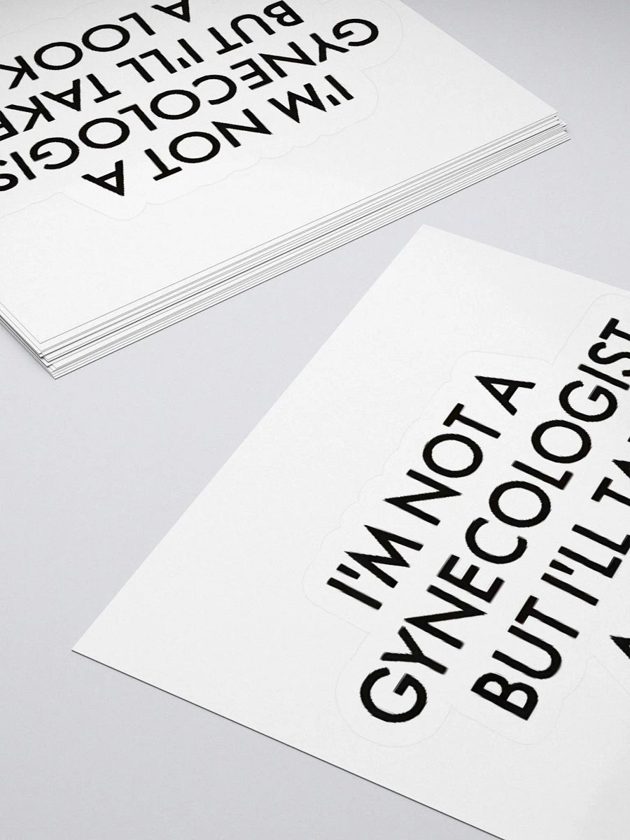I'm Not A Gynecologist But I'll Take A Look Sticker product image (4)