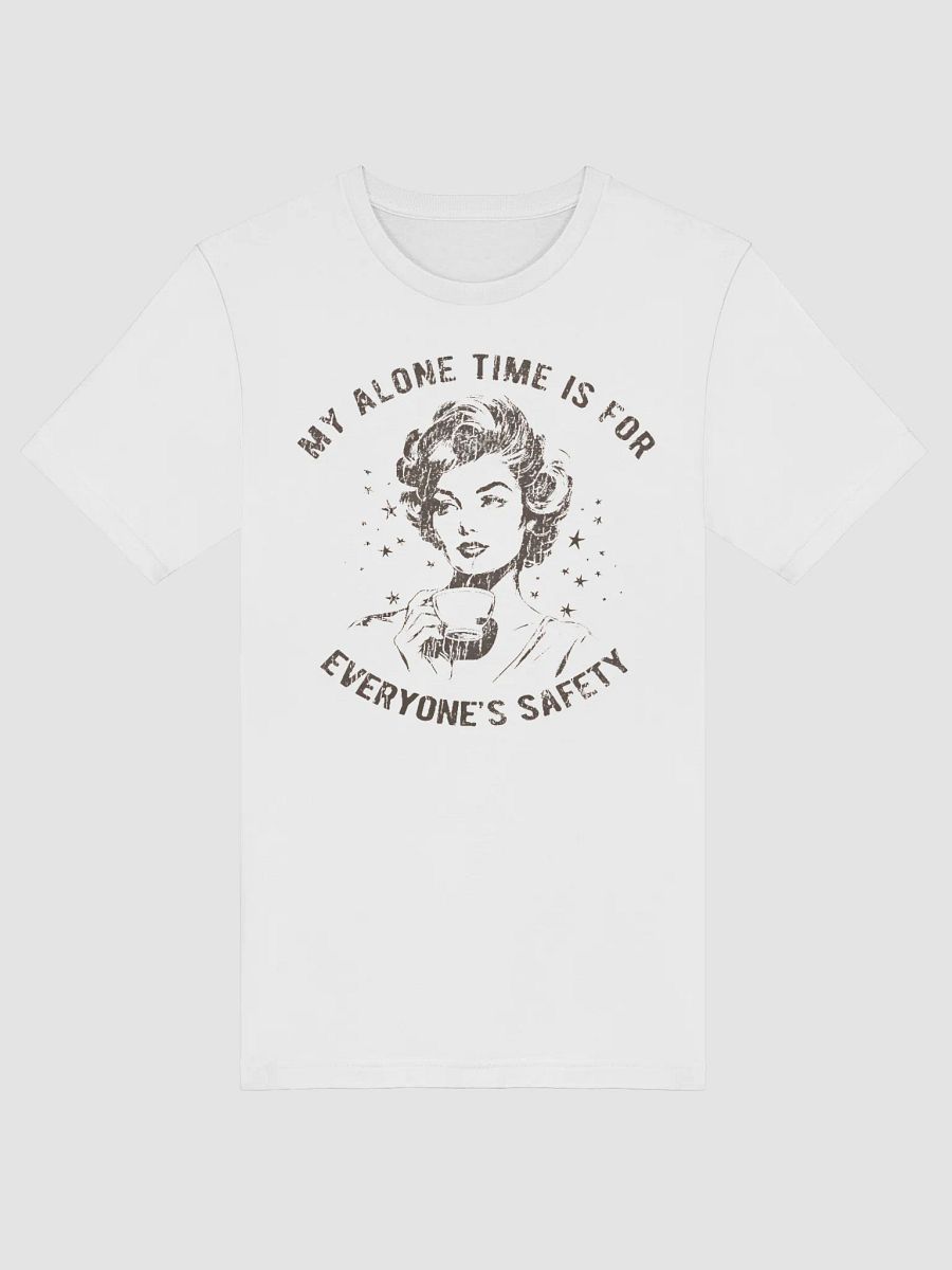 My Alone Time Is For Everyone's Safety Shirt product image (3)