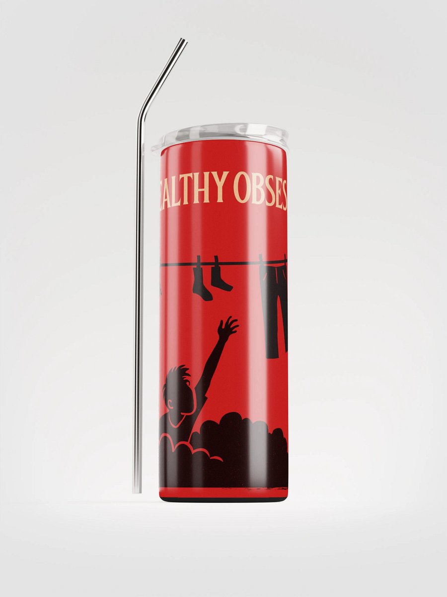 An Unhealthy Obsession Stainless Steel Tumbler product image (1)