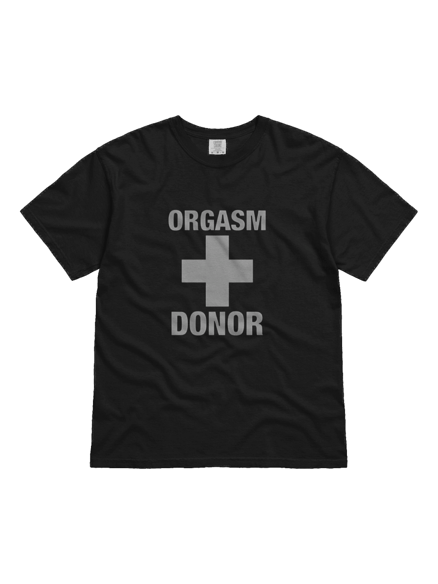 Orgasm Donor T-Shirt product image (1)