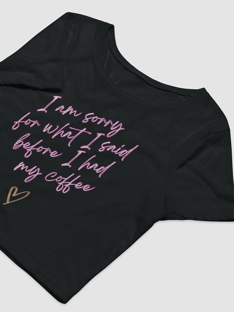 Chic Coffee Apology Women's Crop Tee product image (9)