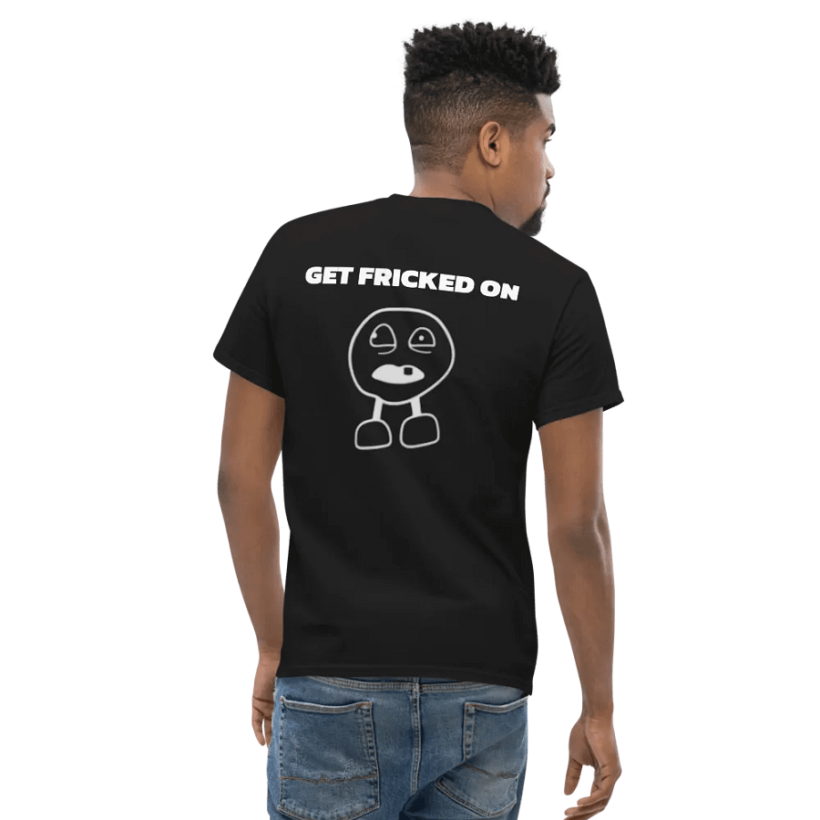 "GET FRICKED ON" Tee product image (11)
