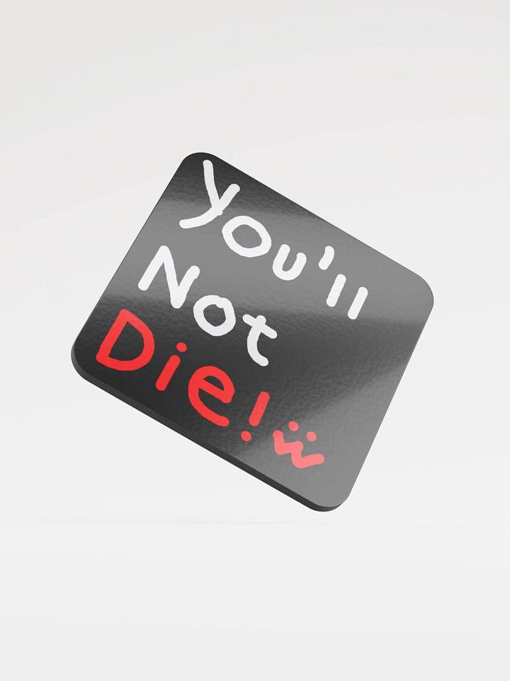 You'll Not Die Coaster product image (1)
