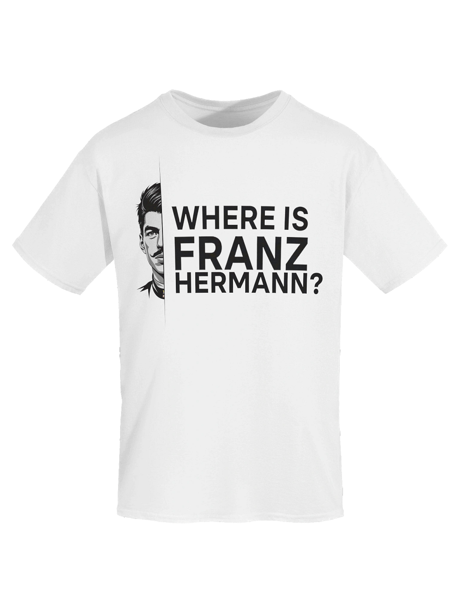 Where is Franz Hermann? Graphic T-Shirt product image (7)