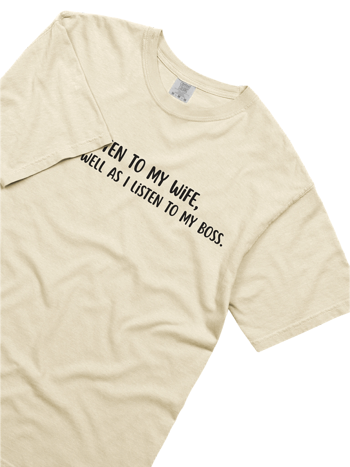 Men's I Listen to My Wife…Like I Listen to My Boss” Funny Sarcastic Tee | Sarcastic Humor Shirt for Husbands & Office Rebels product image (1)
