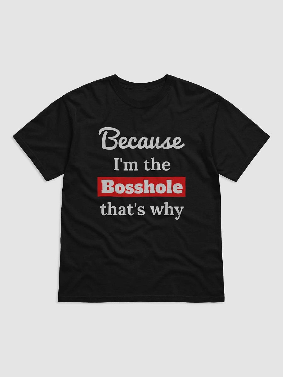 Because I'm the Bosshole product image (1)