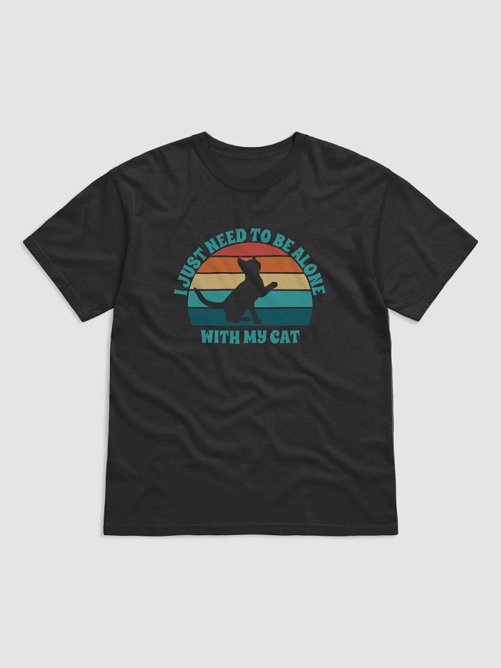I Just Need To Be Alone With My Cat product image (2)