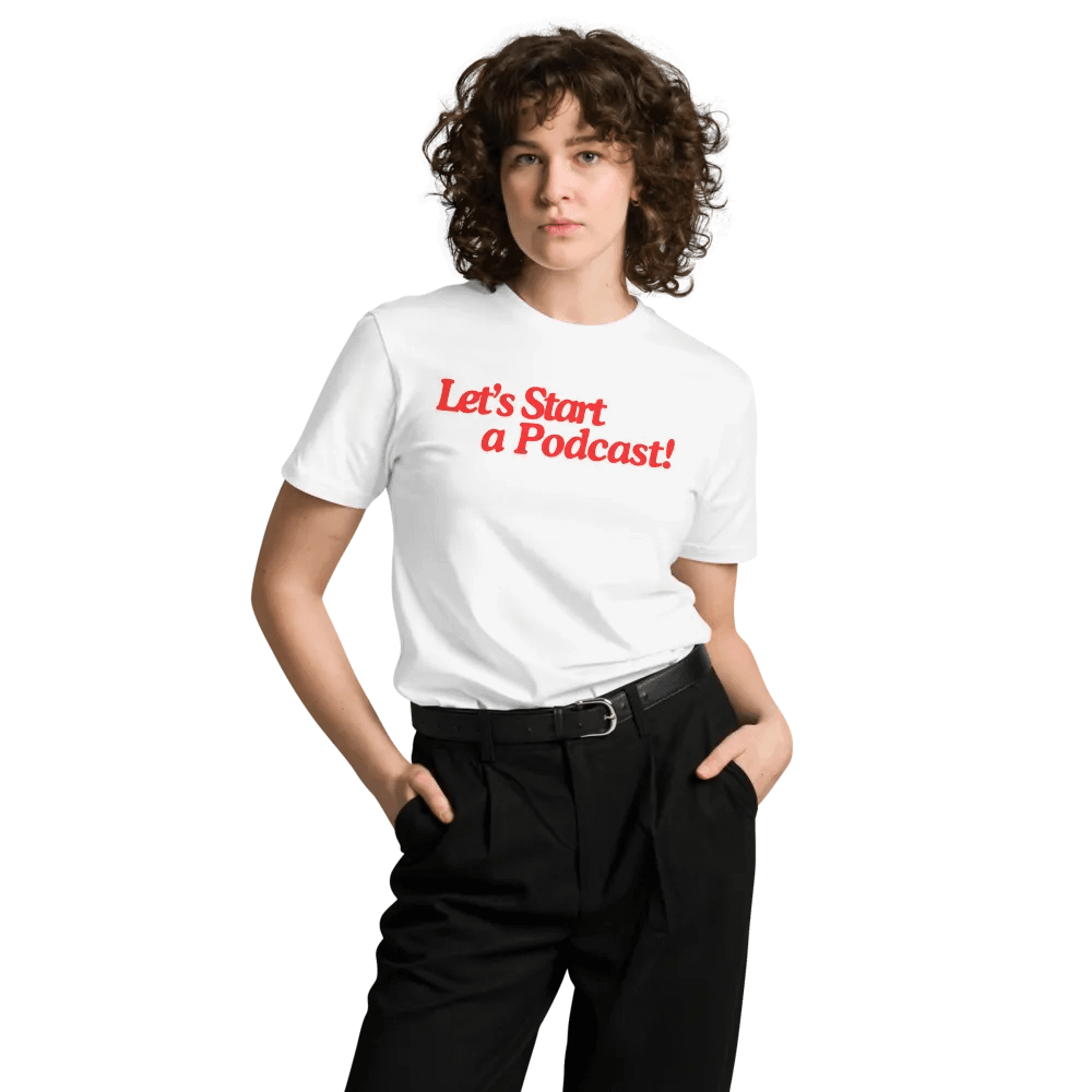 Let's Start a Podcast tshirt product image (8)