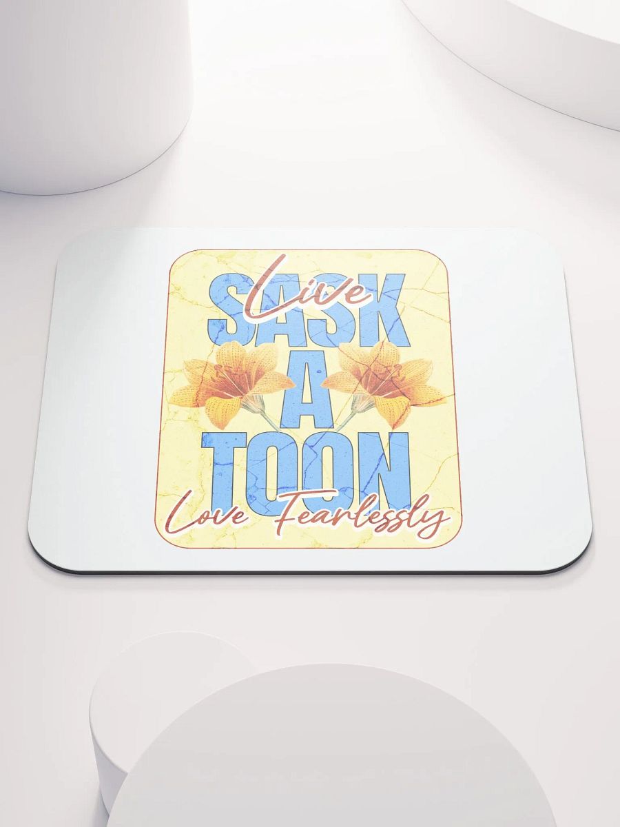Saskatoon Live Love Fearlessly Mouse Pad product image (2)
