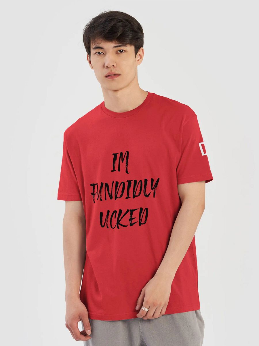 IM FUNDIDLY UCKED Shirt product image (5)