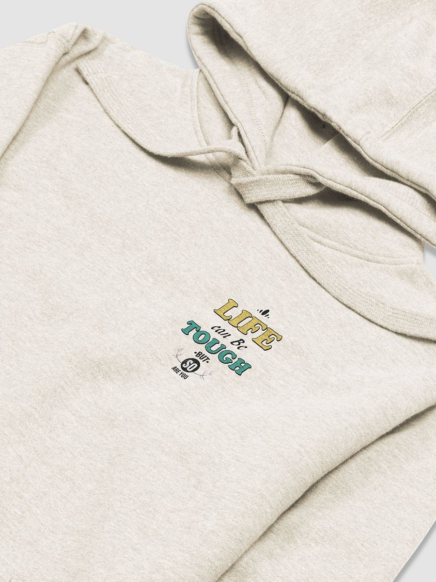 Life can be tough but so are you Unisex Premium Hoodie product image (25)