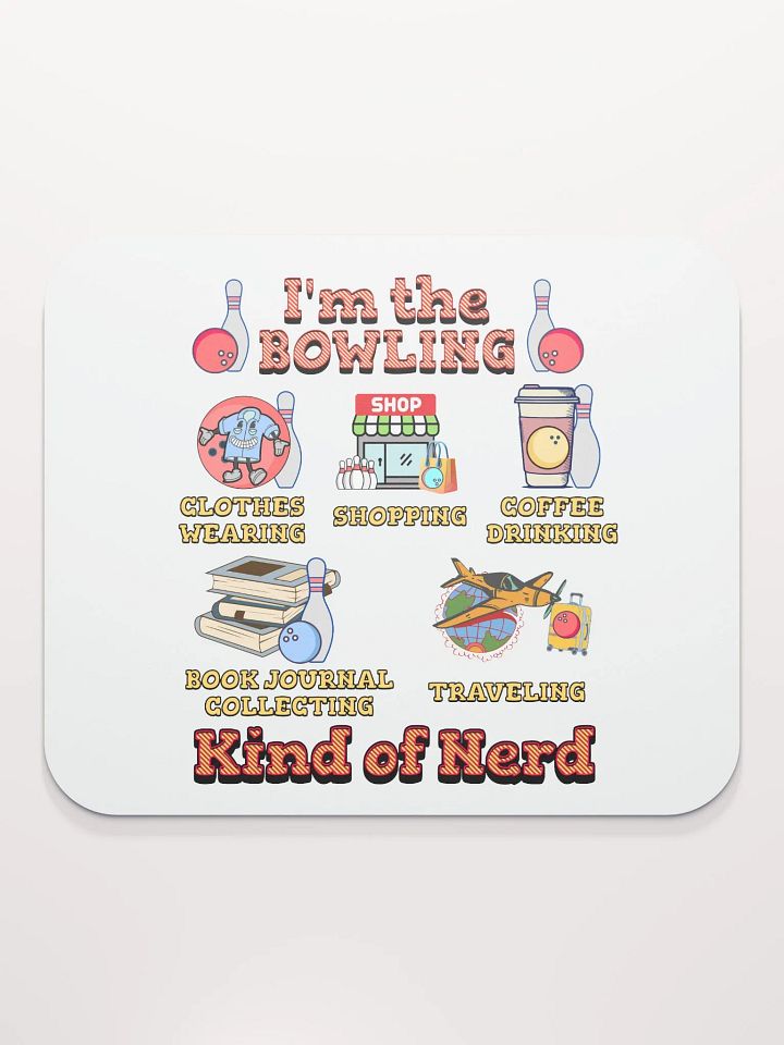 Im The Bowling Kind Of Nerd Hobby Illustrated Mouse Pad product image (1)