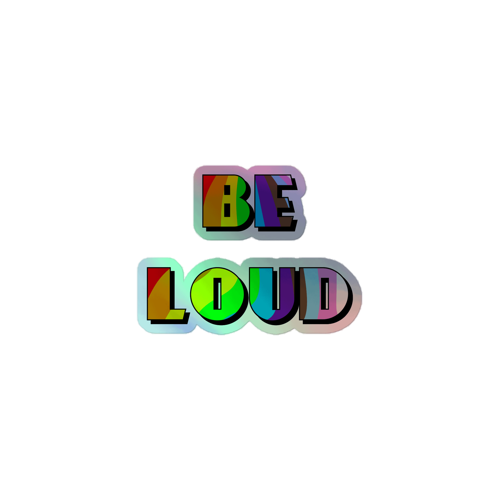 Be Loud Holo Sticker product image (1)