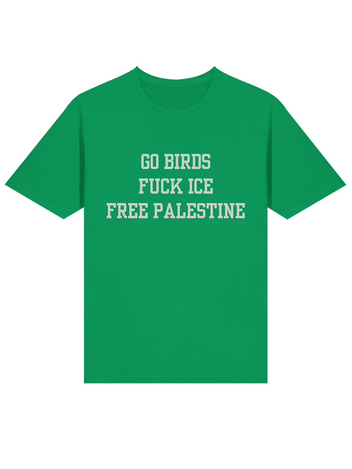 Go Birds! Fuck ICE! Free Palestine! product image (2)
