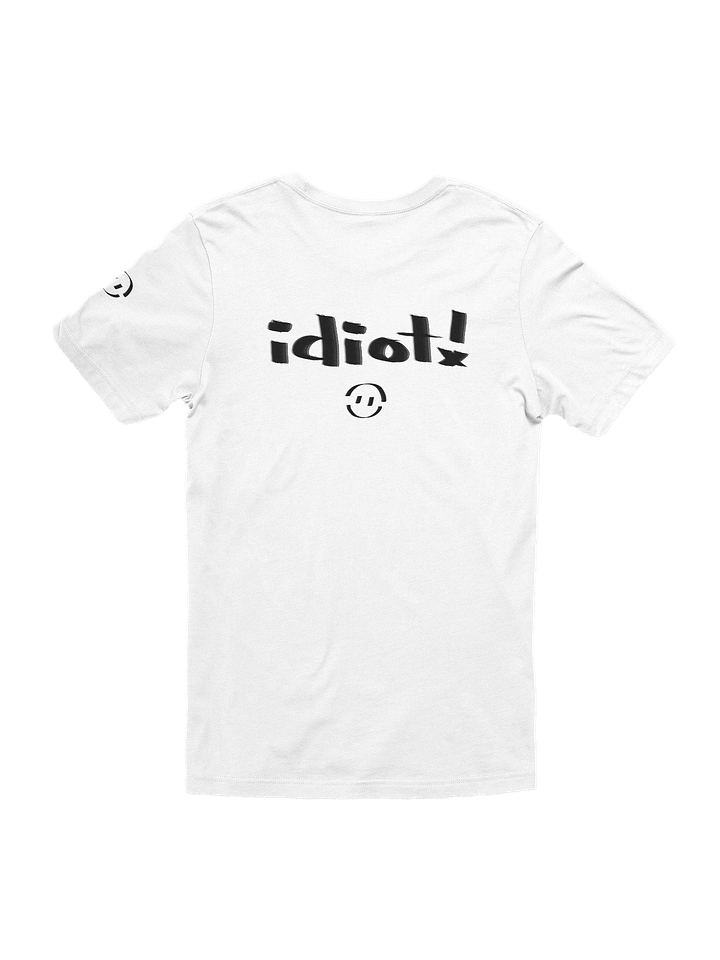 Idiot! T-shirt (light mode) product image (2)
