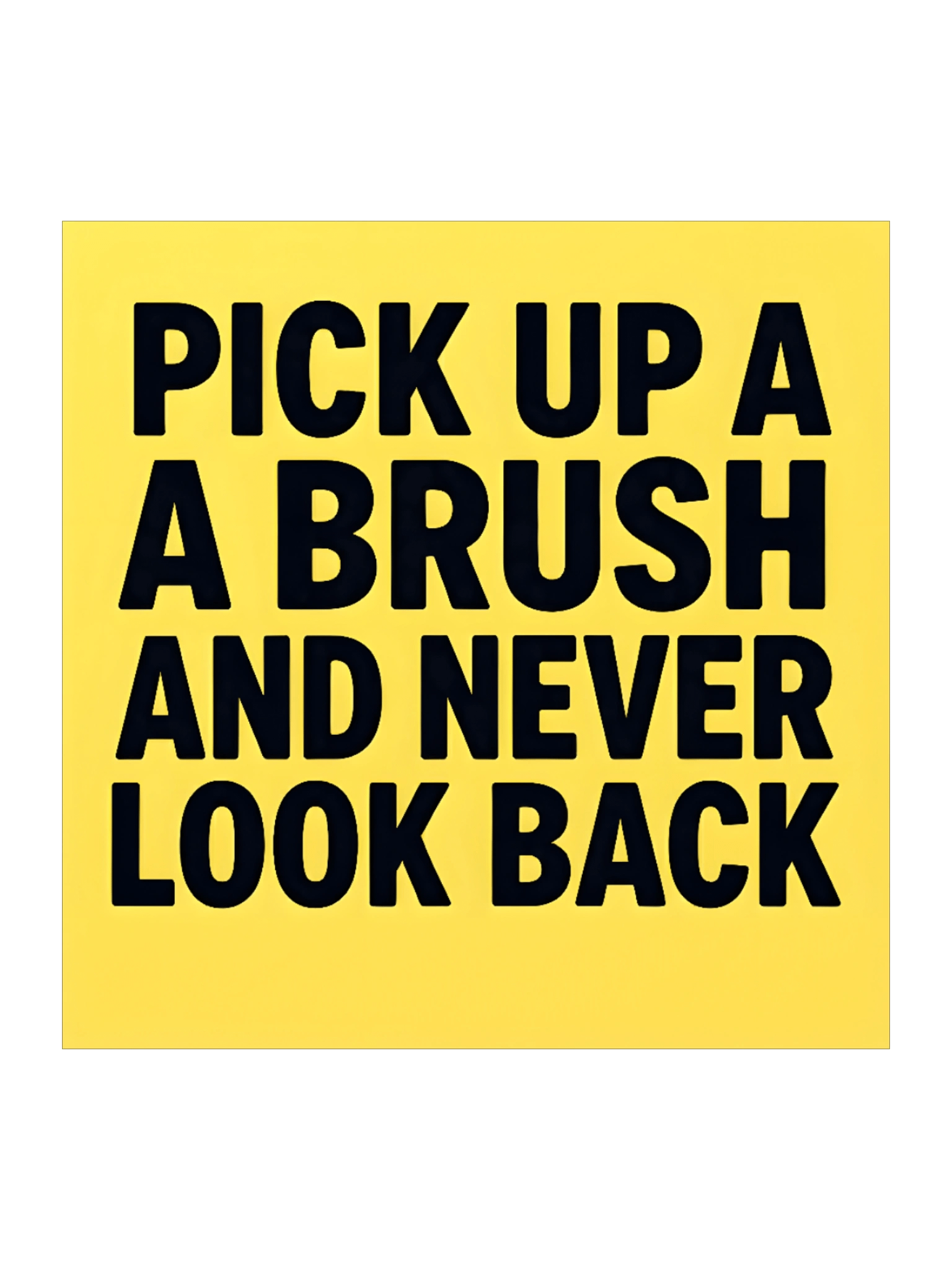 Pick Up A Brush And Never Look Back Sticker product image (1)