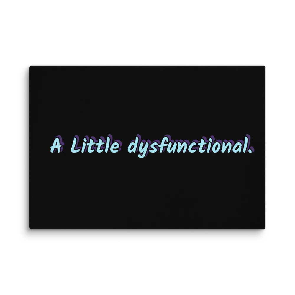 A Little dysfunctional 18"x26" Wall Art product image (1)