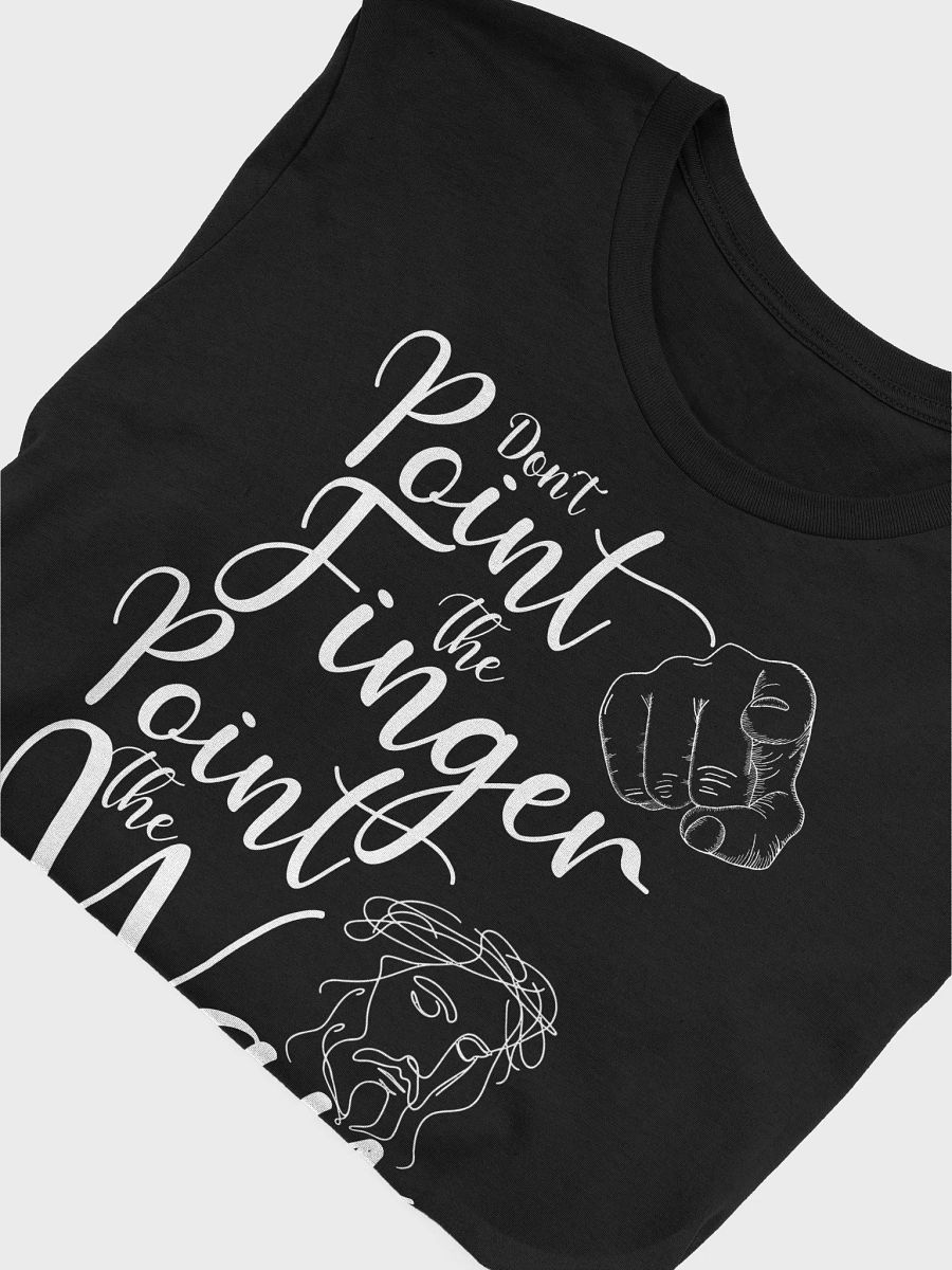 Don’t Point the Finger, Point the Way" – Premium Soft Tee with a Purpose product image (55)