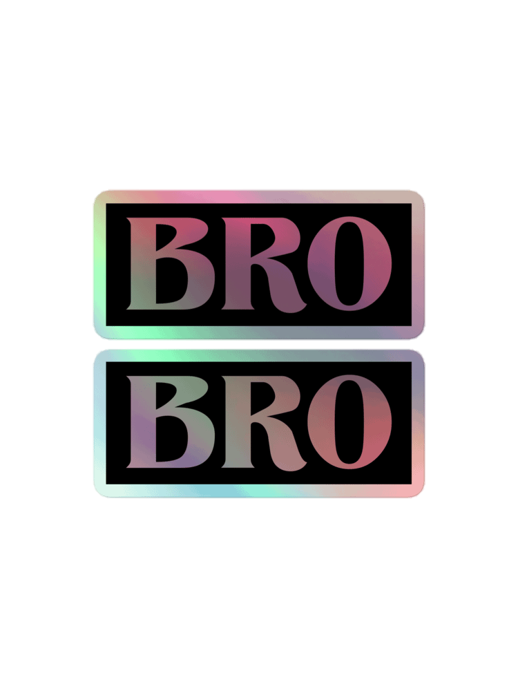 Bro x 2 holographic stickers product image (1)
