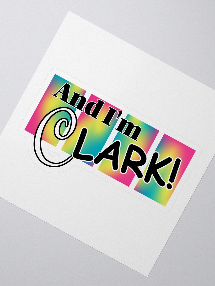 And I'm Clark - Sticker product image (2)