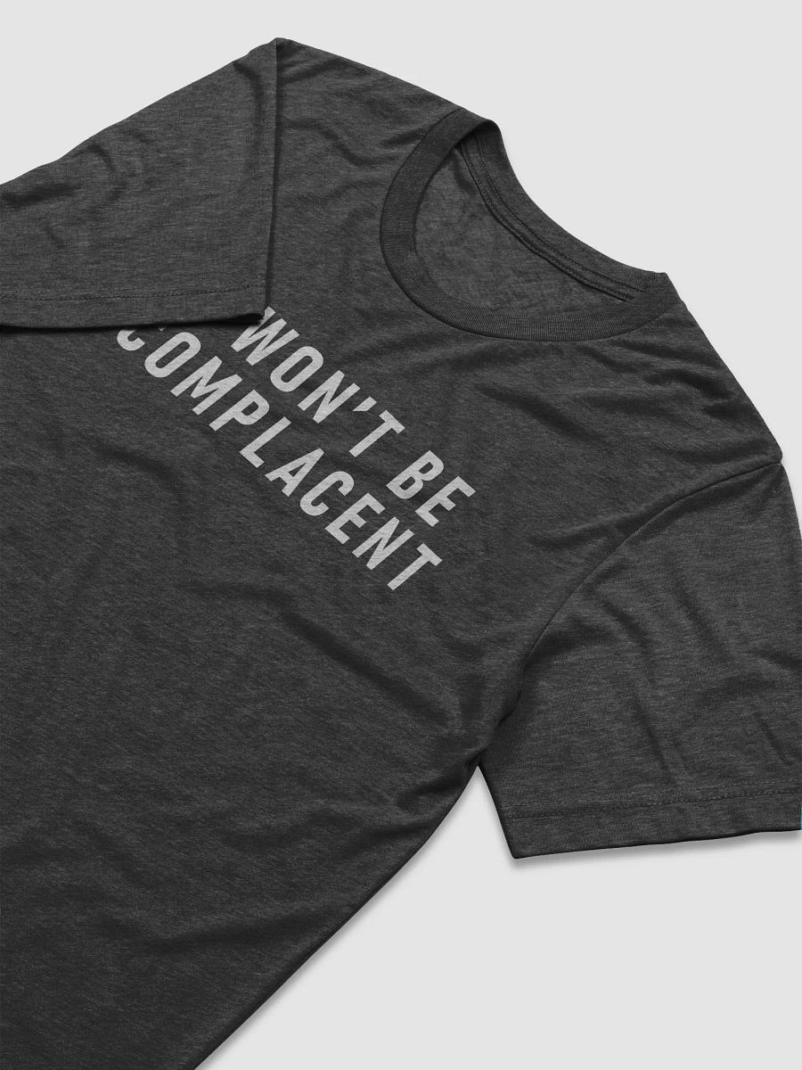 I won't be complacent Shirt product image (19)
