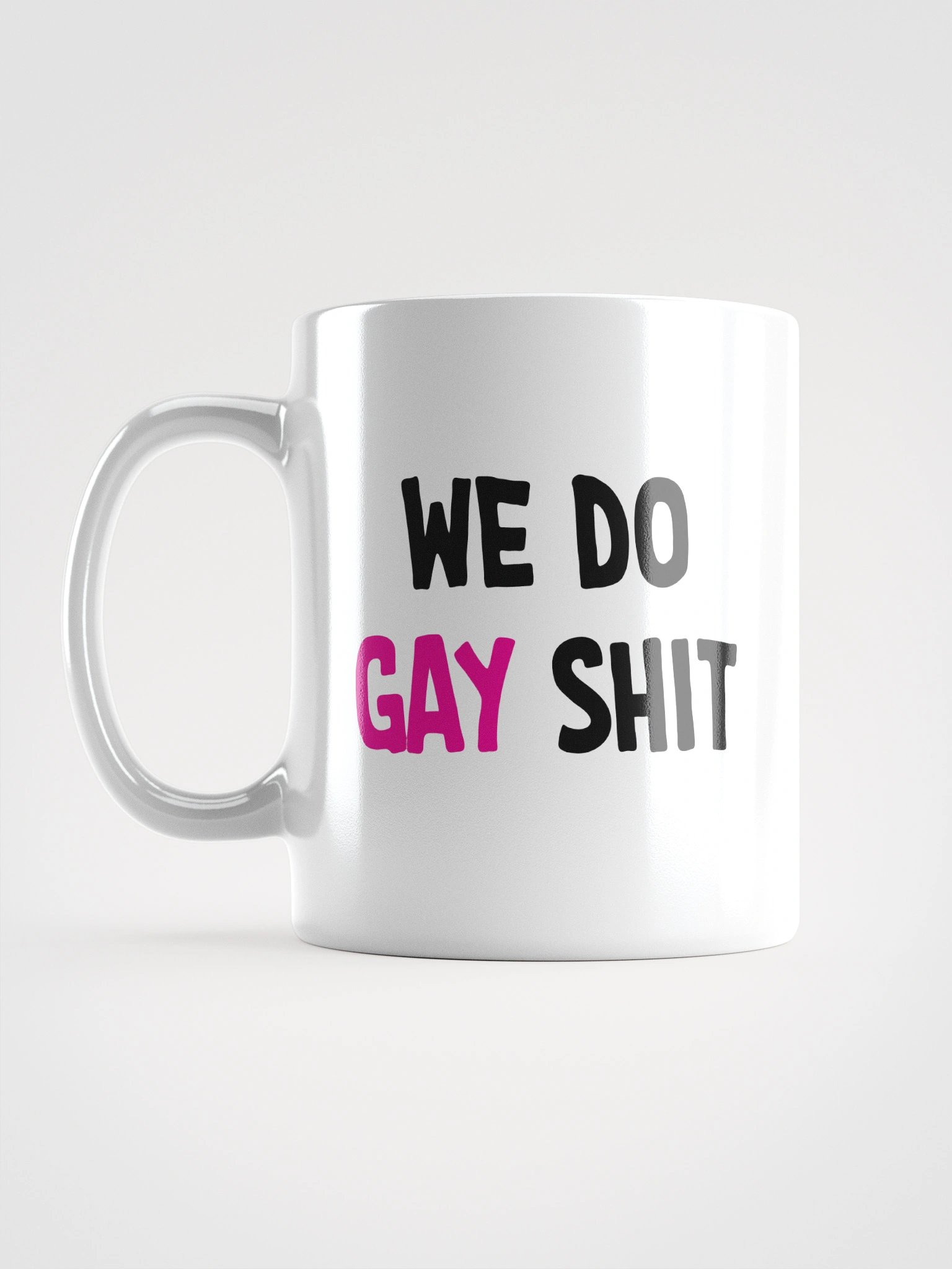 WE DO GAY SHIT - MUG product image (1)