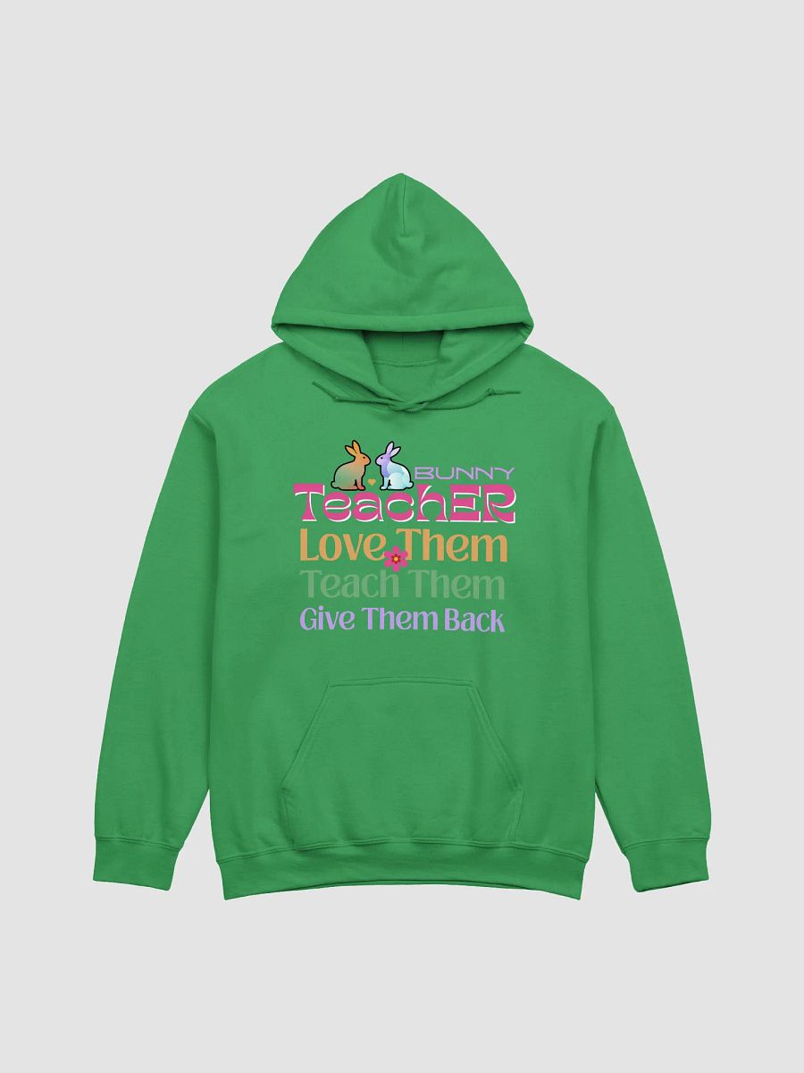Bunny Teacher, Love, Teach, Give Them Back Gildan Hoodie product image (24)